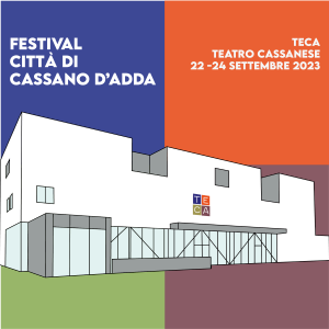 Festival Città di Cassano d'Adda 23-24 settembre 2023 TeCa Teatro Cassanese